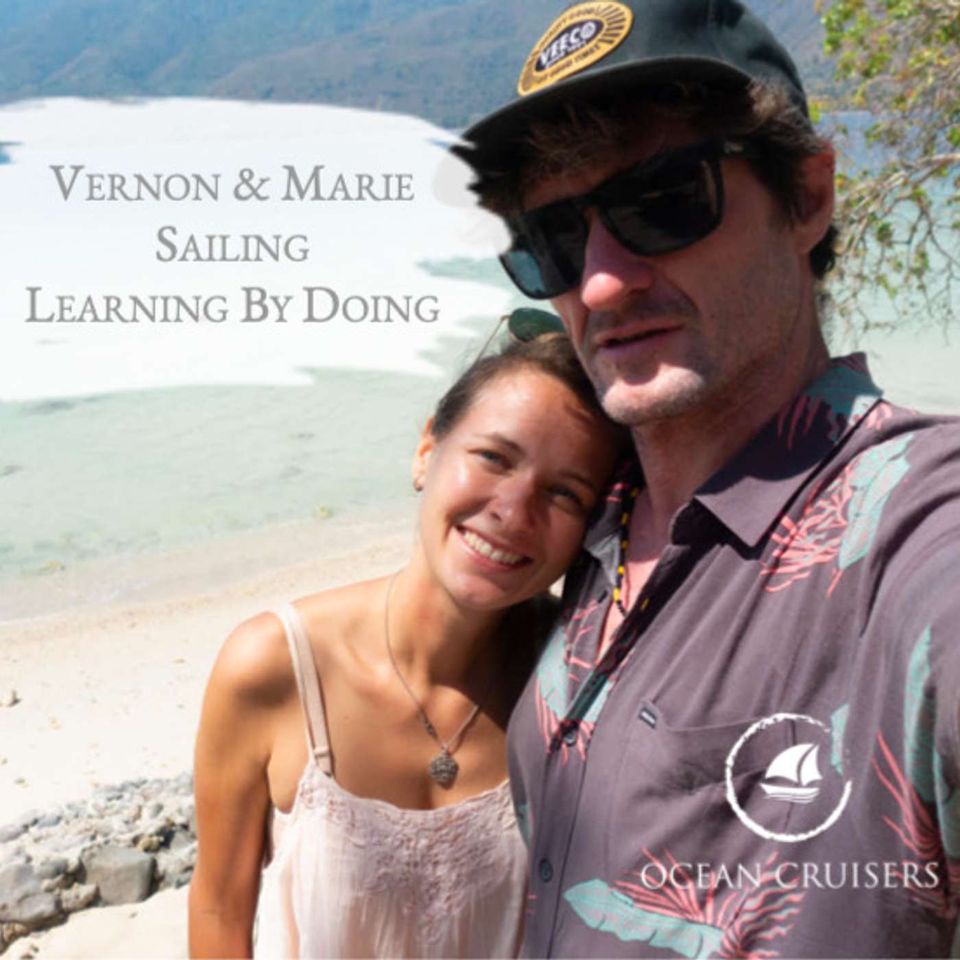 Vernon & Marie, Learning Sailing By Doing - Sailing - The Ocean Cruisers Podcast - Chat 6