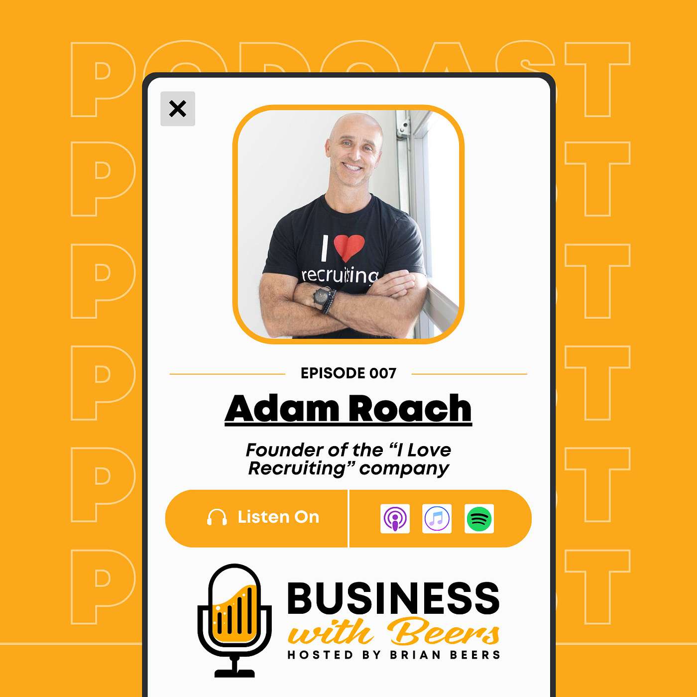 Recruiting Great People to your Organization with Adam Roach of I Love Recruiting | Ep 7