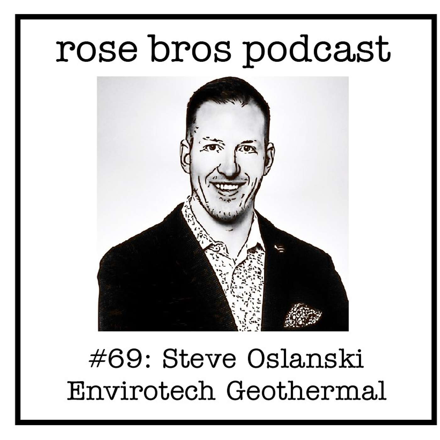 #69: Steve Oslanski (Envirotech) - Geothermal Energy 101: How it Works & Opportunities Going Forward