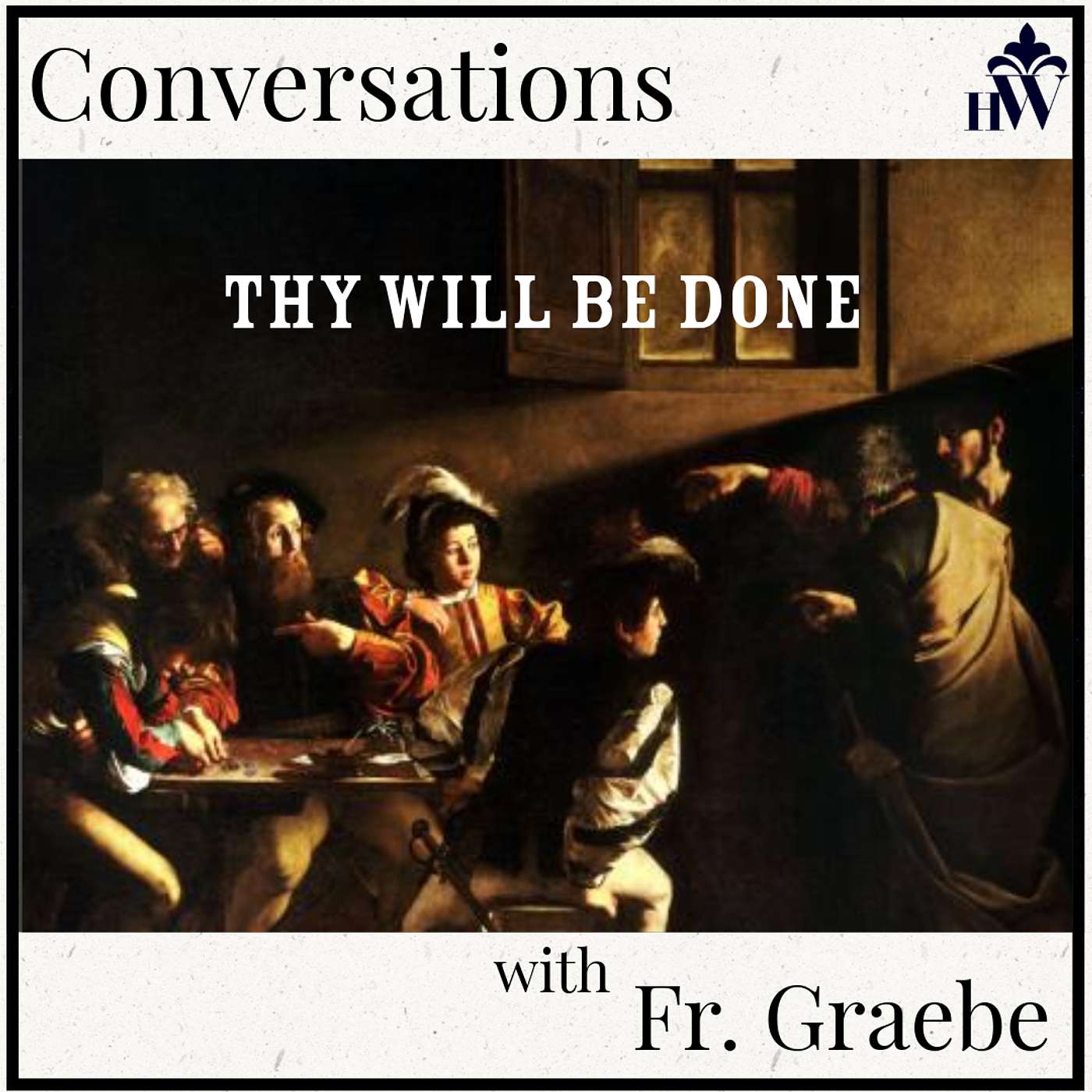 Conversations: Thy Will Be Done – But What is Thy Will? episode artwork