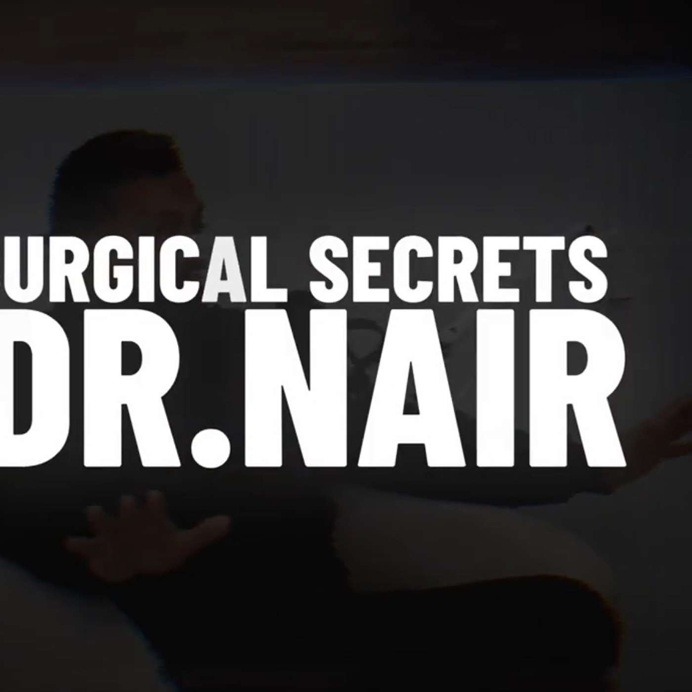 Surgical Secrets with Dr.Nair