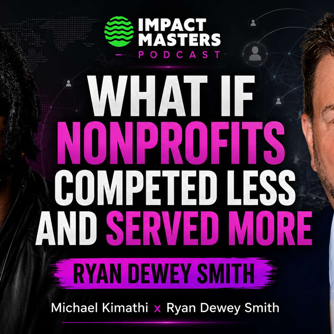 What If Nonprofits Competed Less And Served  More | Ryan Dewey Smith episode artwork