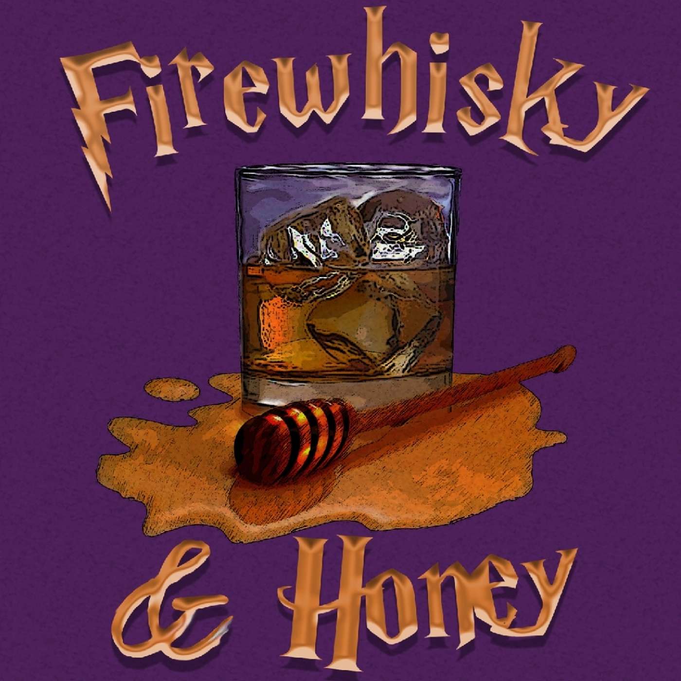 Firewhisky and Honey\'s Podcast