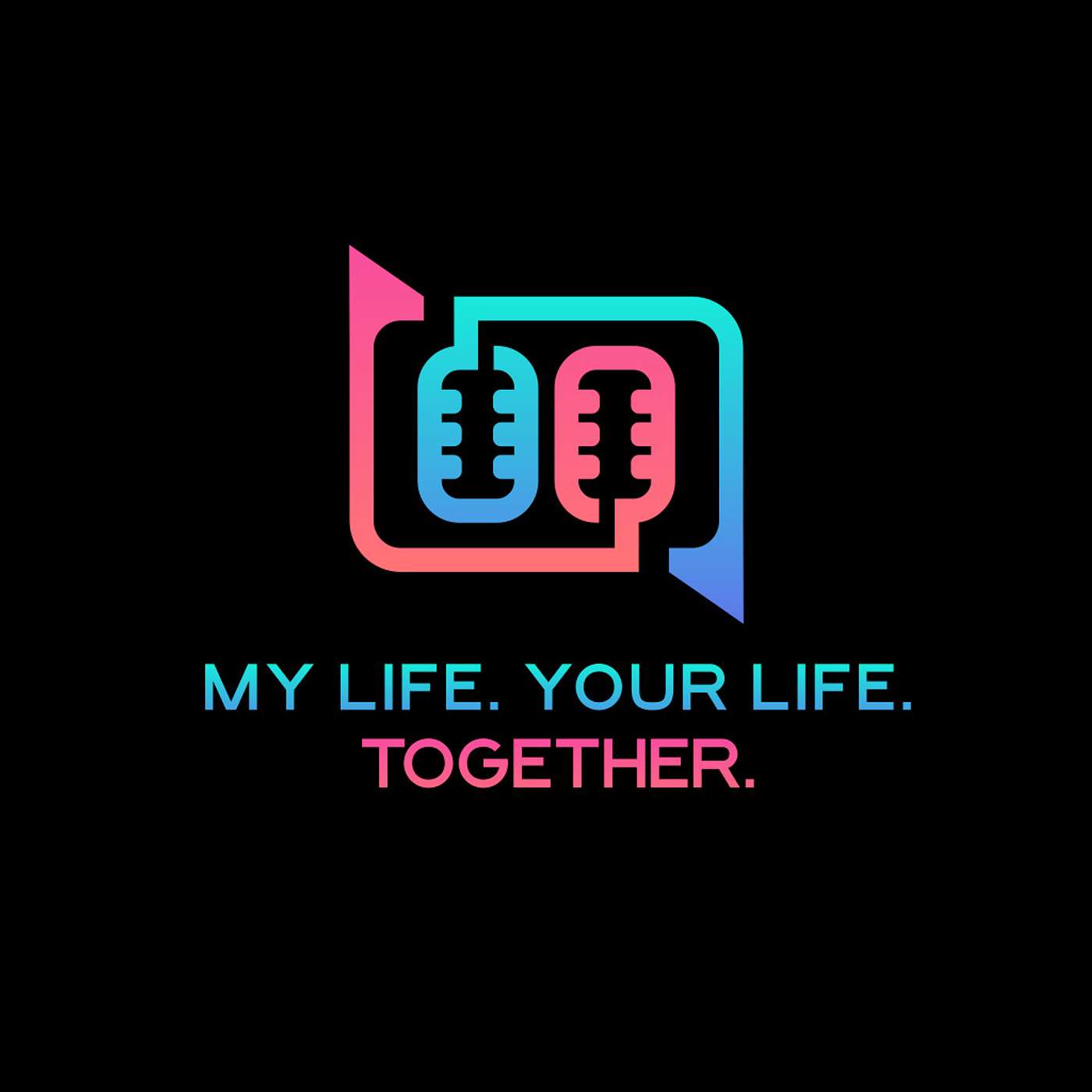 My Life. Your Life. Together.