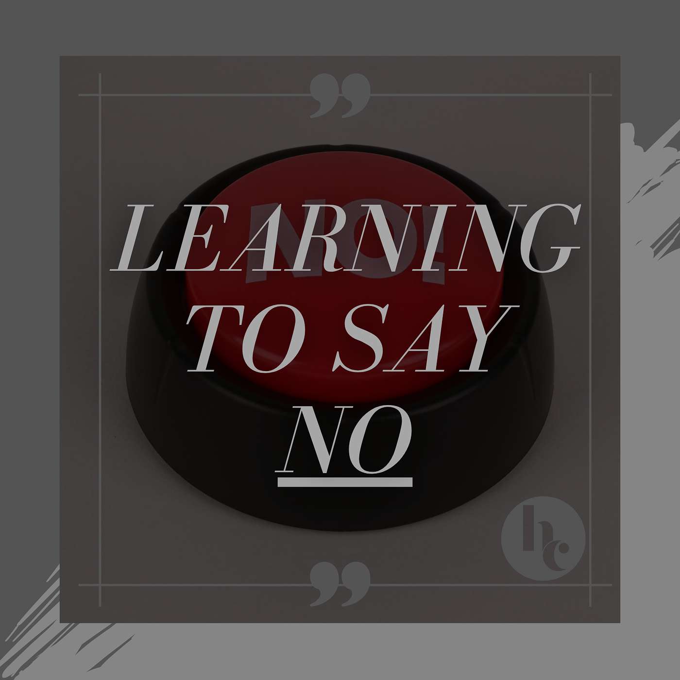 Learning To Say No episode artwork