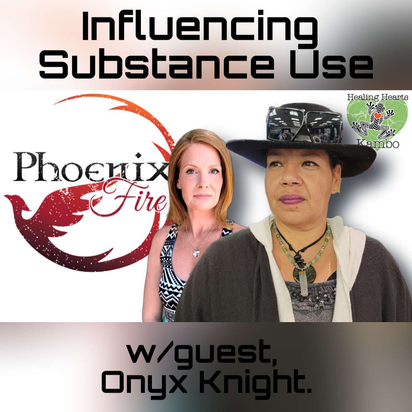 Influencing Substance Use w/guest, Onyx Knight. Phoenix Fire Ep. 31 episode artwork