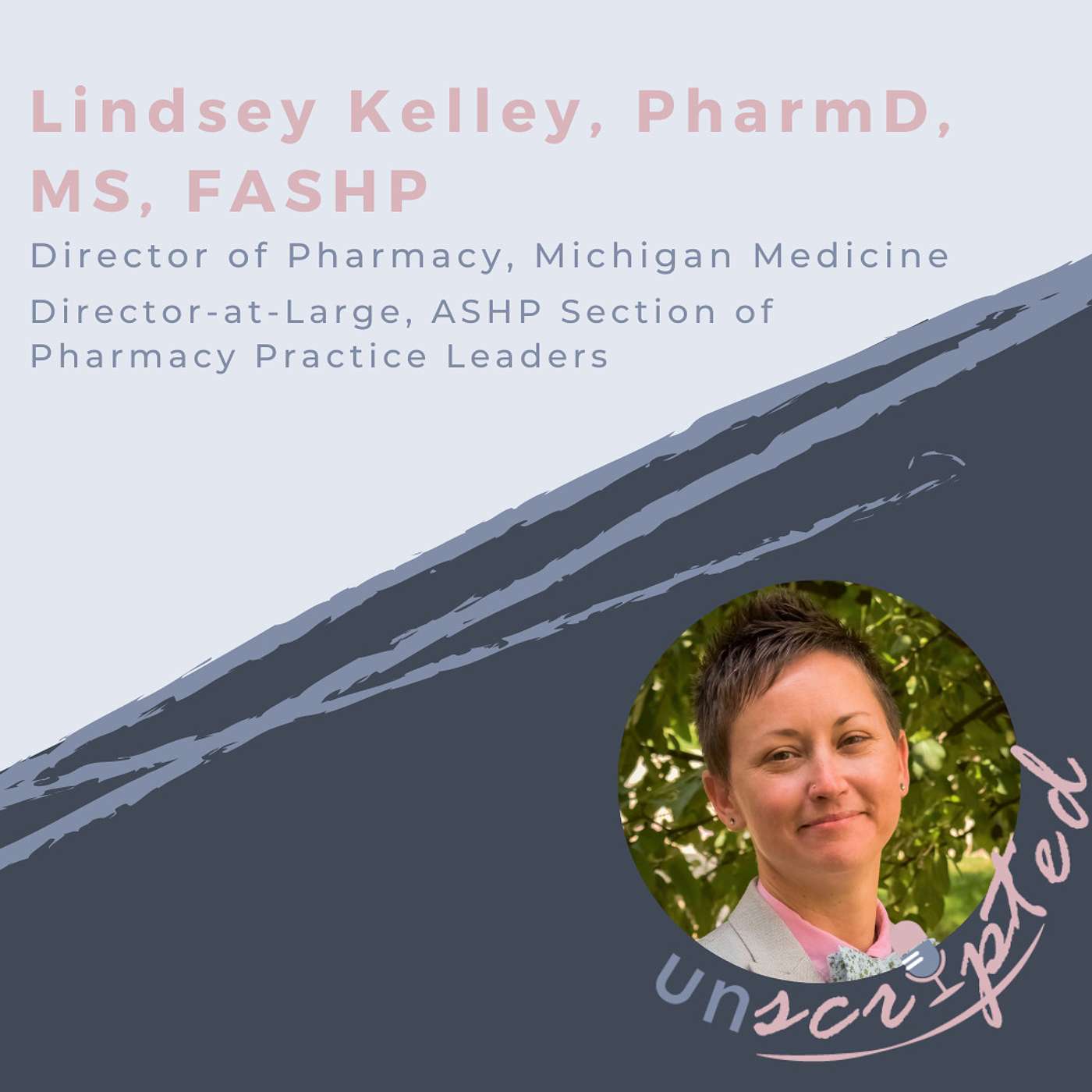 5. Lindsey Kelley, PharmD, MS, FASHP - Diversity, Equity, and Inclusion, Privilege, Creating Opportunities for Others