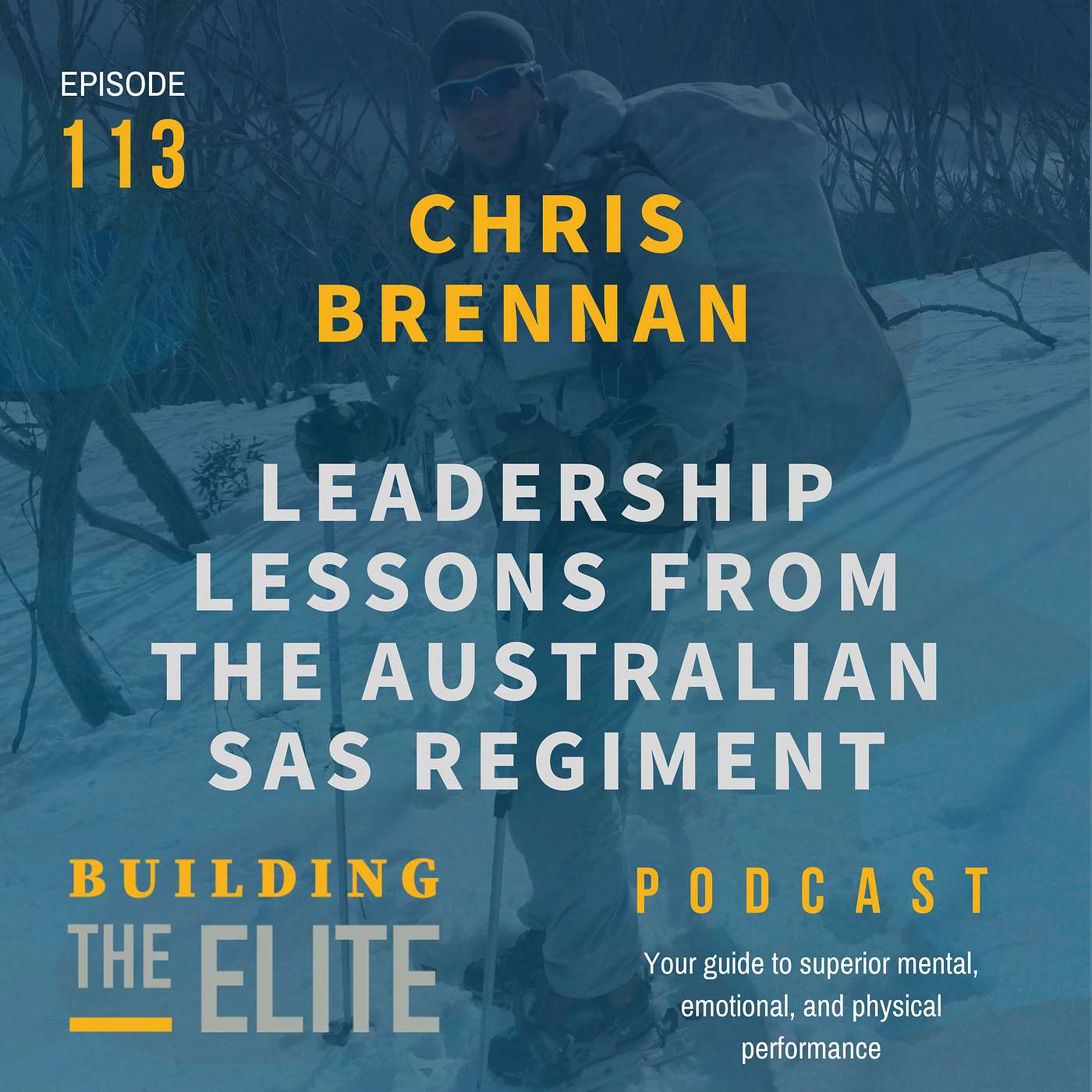 Chris Brennan: Leadership Lessons from the Australian SAS Regiment - Ep. 113 Chris Brennan: Leadership Lessons from the Australian SAS Regiment - Ep. 113