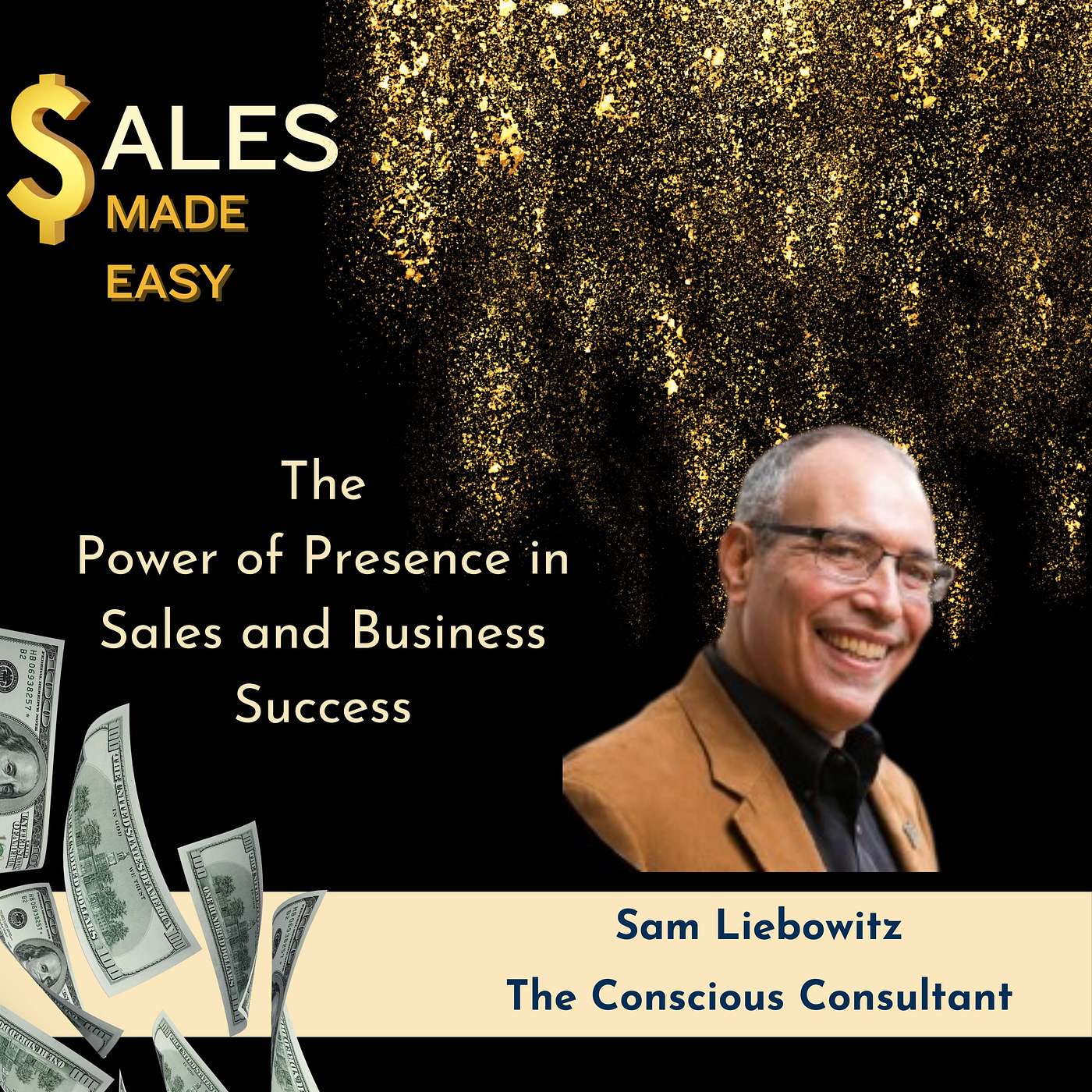 Ep 139 | The Power of Presence in Sales and Business Success with Sam Liebowitz