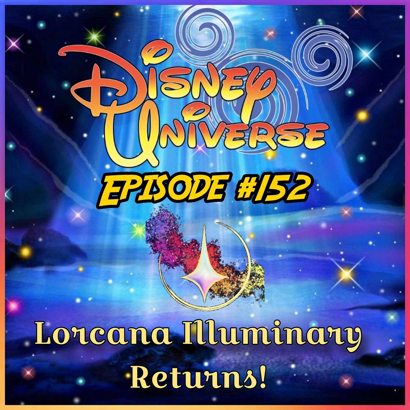 Disney Universe Episode #152 Lorcana Illuminary Returns episode artwork