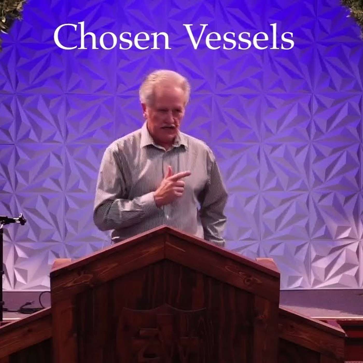 Chosen Vessels