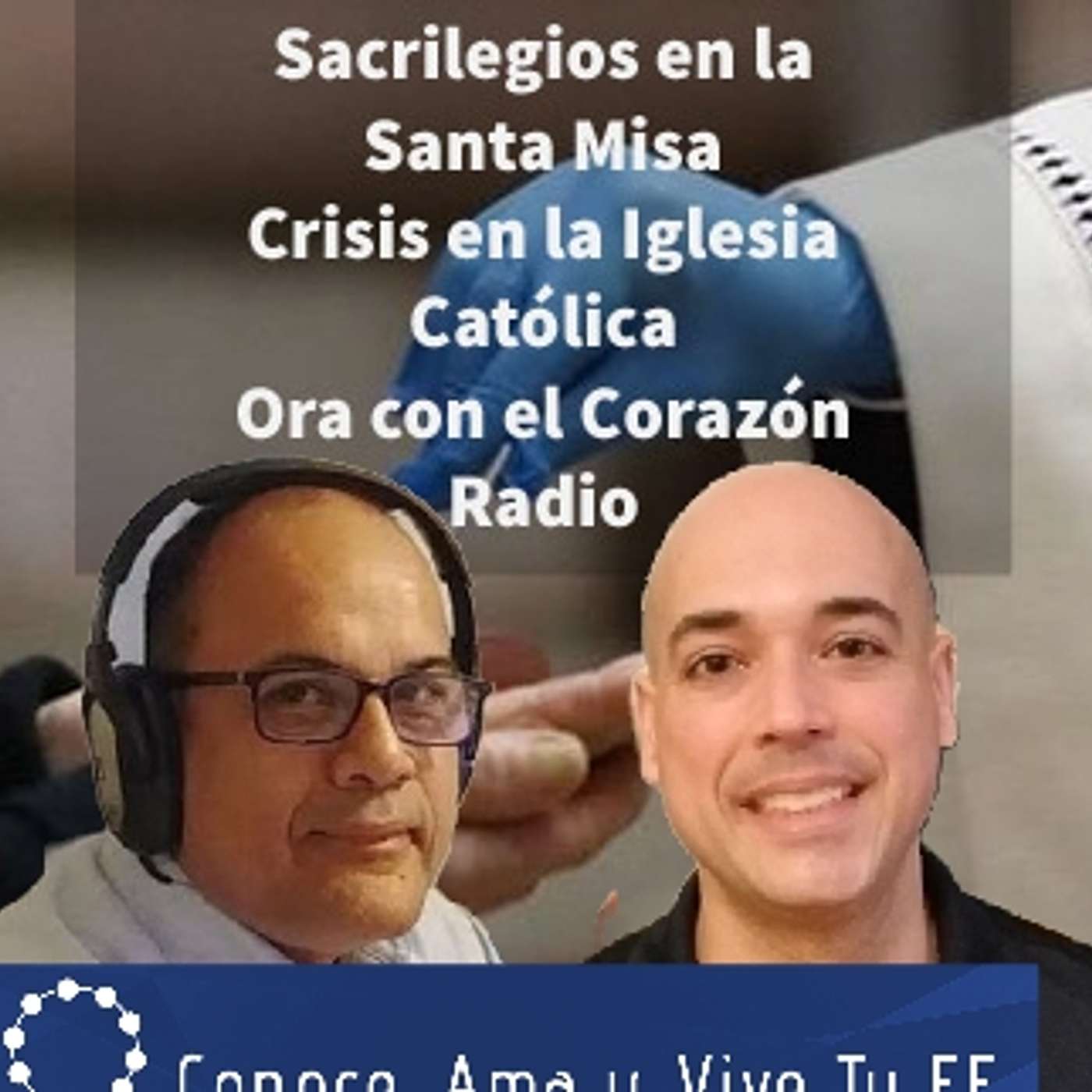 Episodio 286: 🚫 Persecución y Sacrilegios ✝️ Eucaristía Camino Salvación y Vida Eterna 🙏 Entrevista a Luis Román