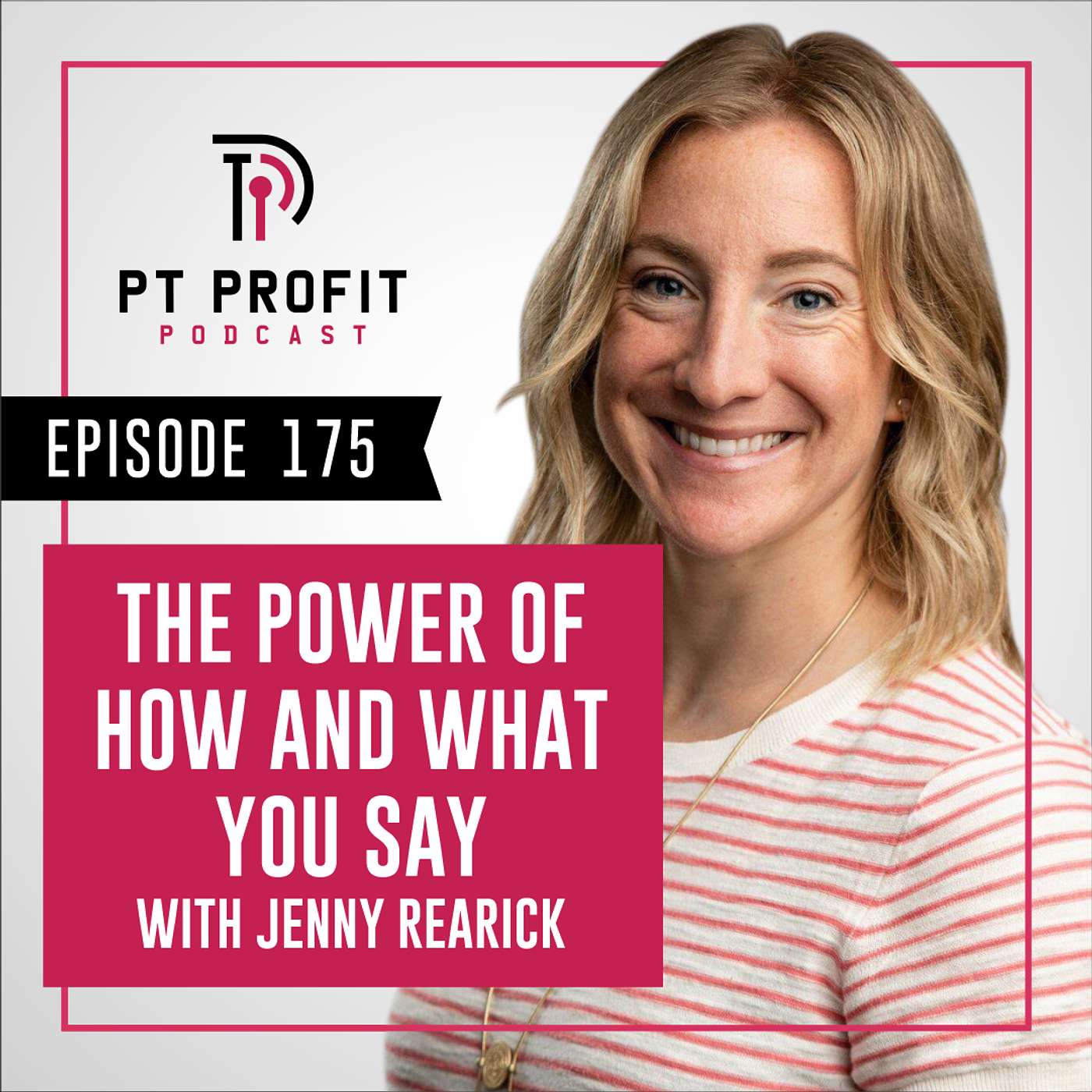 The Power of How and What You Say with Jenny Rearick