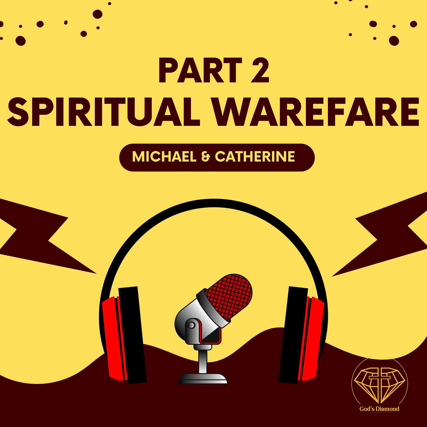 #95 S4 EP 15: The Armor of God: Catherine and Michael's Journey Through Spiritual Warfare and Prayer