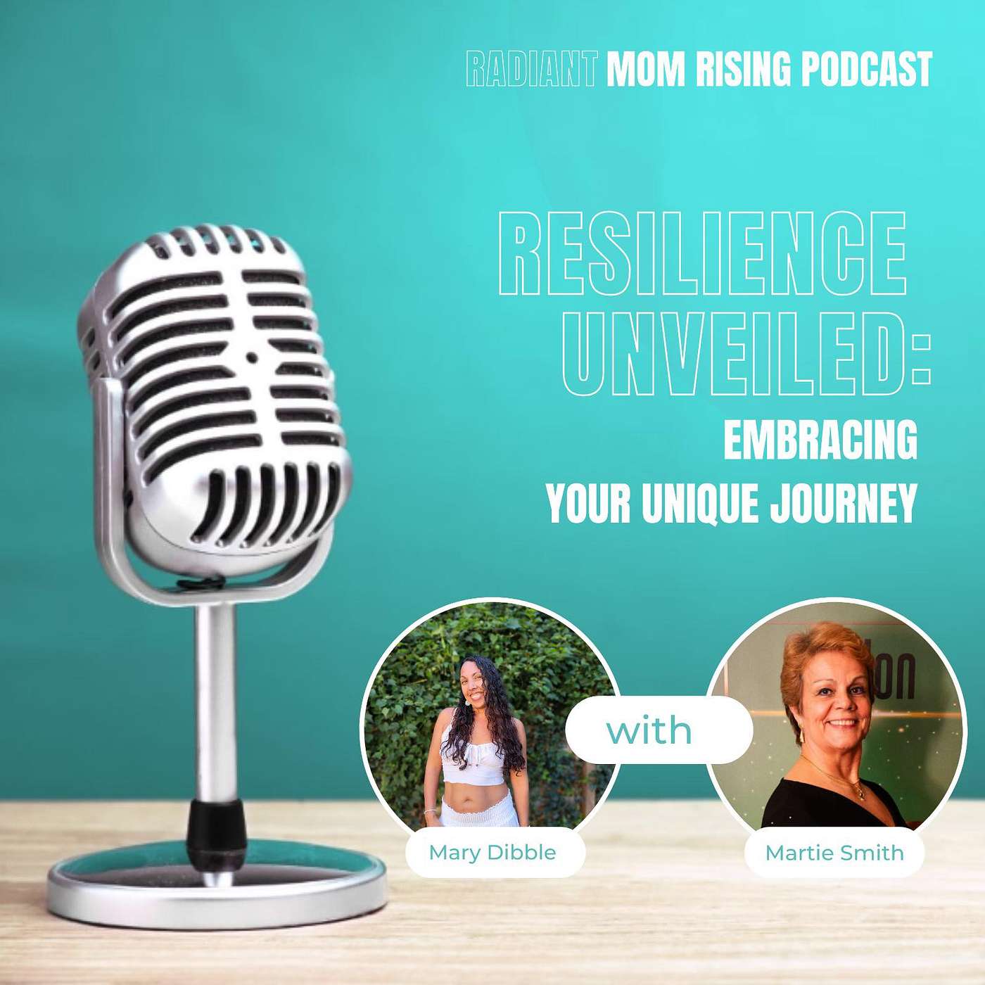 Episode 15: Resilience Unveiled: Embracing Your Unique Journey with Martie Smith