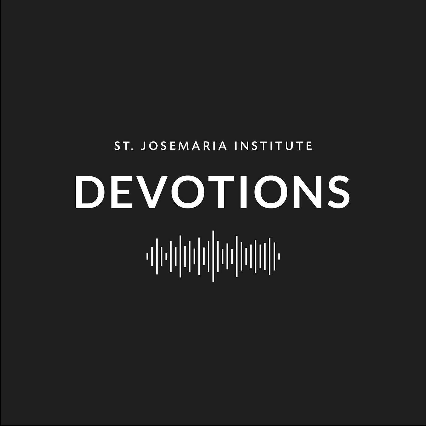 Devotions on the St. Josemaria Institute Podcast