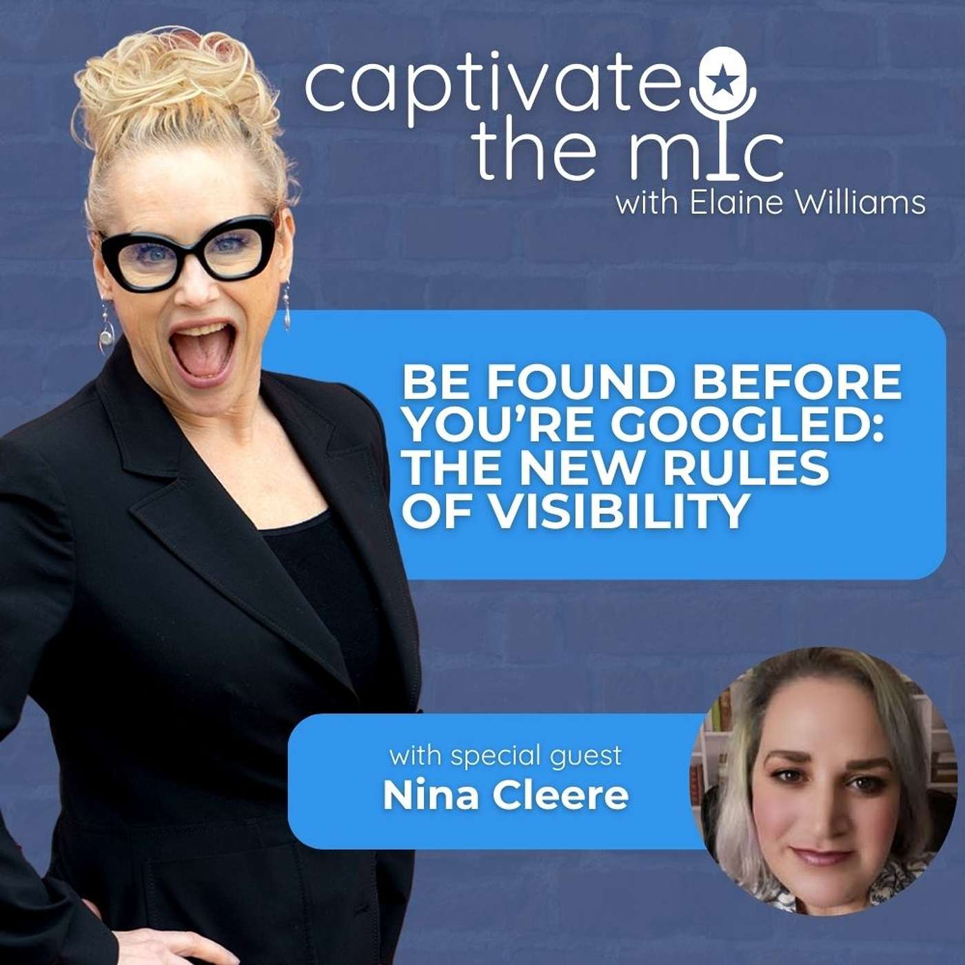 Be Found Before You’re Googled: The New Rules of Visibility with Nina Cleere | Captivate the Mic