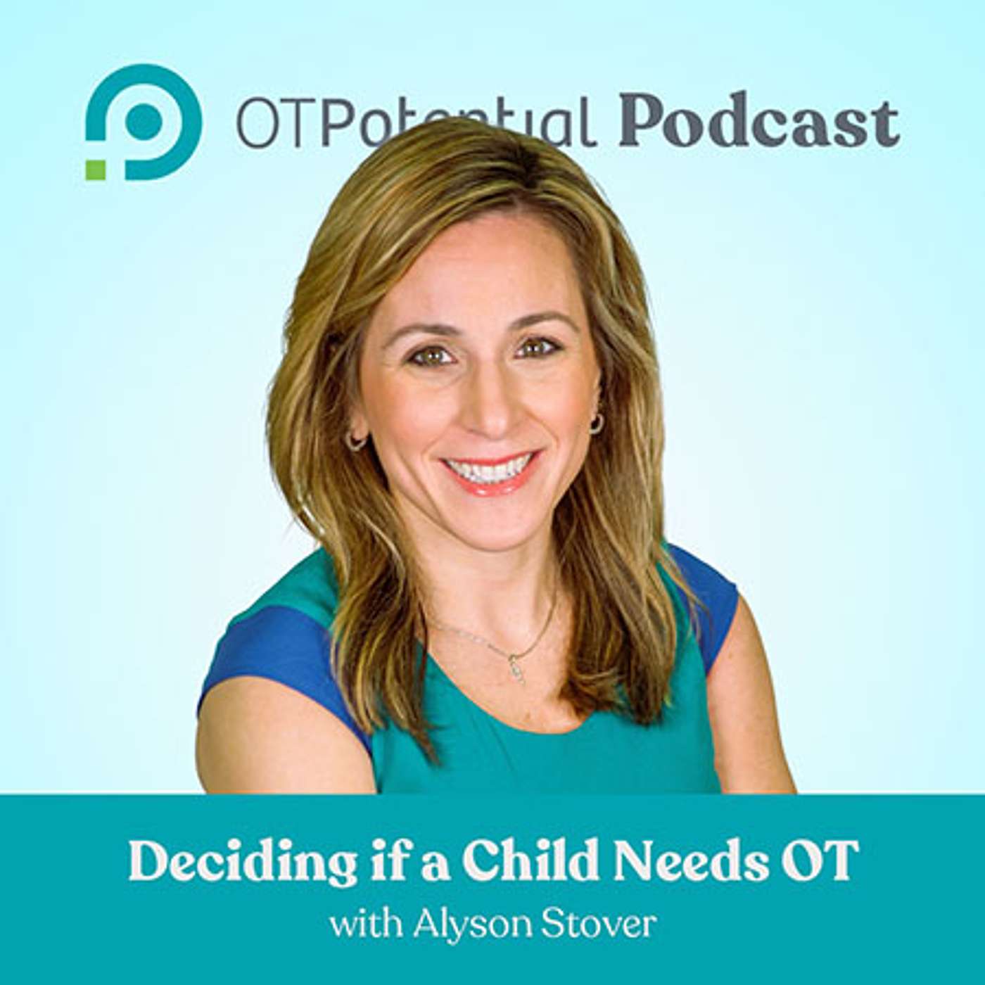 #132 Deciding if a Child Needs OT with Alyson Stover
