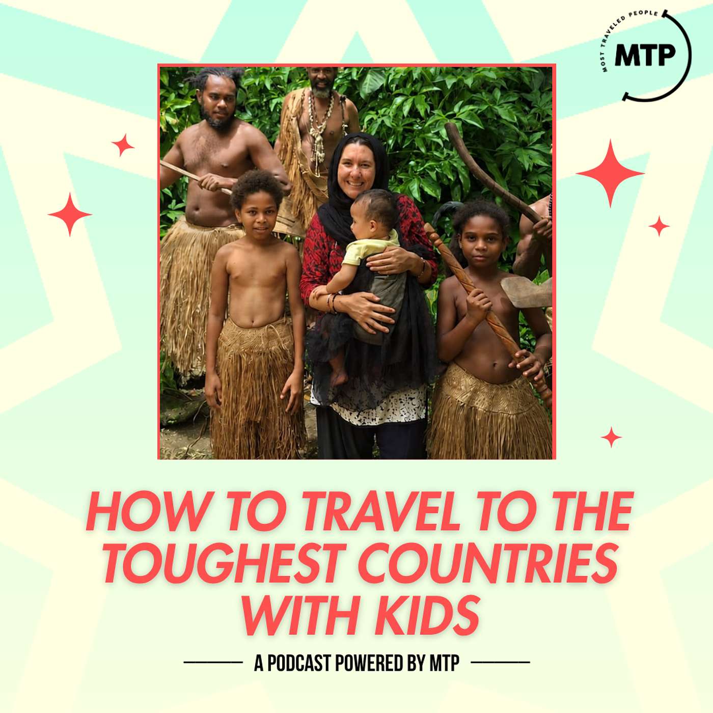 How to Travel to the Toughest Countries with Kids