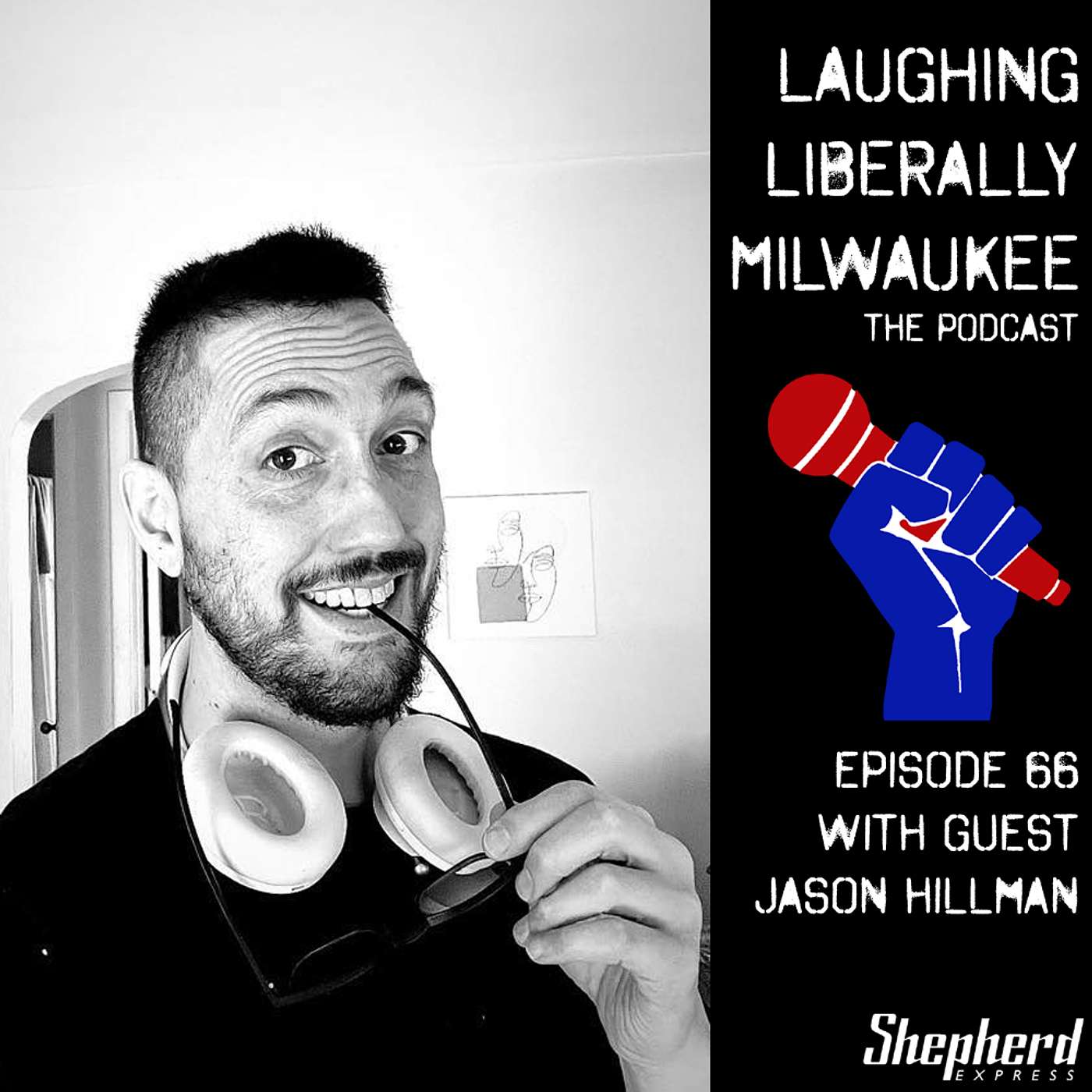 Laughing Liberally Milwaukee Episode 66: Jason Hillman episode artwork