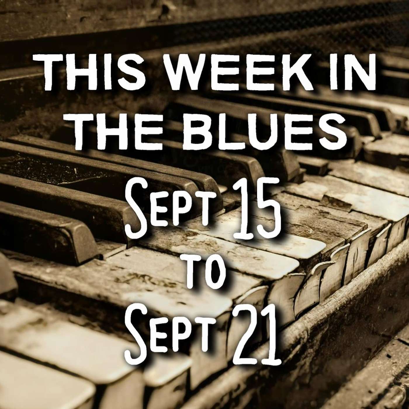 This Week In The Blues: Sept 15 - Sept 21, 2024