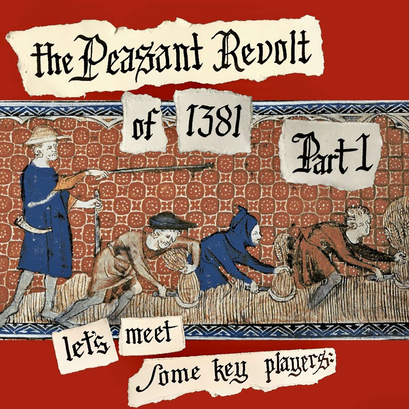 The Peasant Revolt of 1381, Part 1 - (& the Peasants' Revolt Cocktail) episode artwork