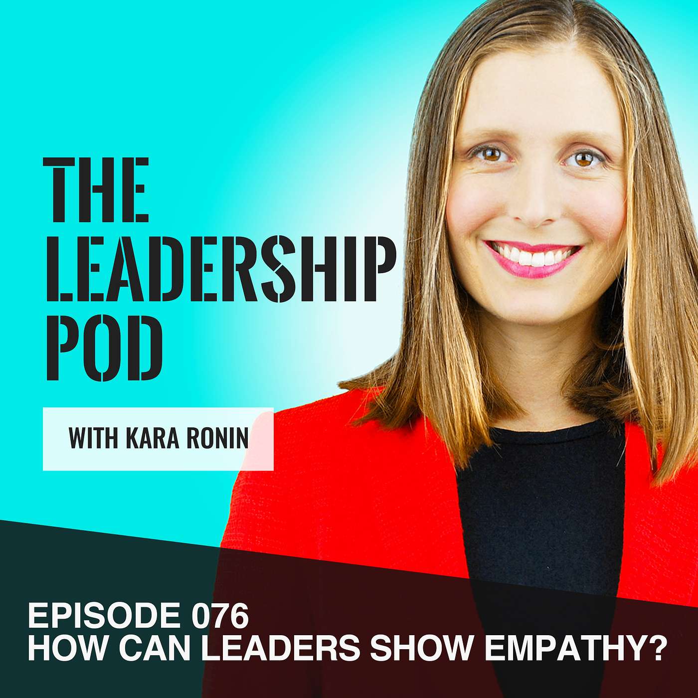 How Can Leaders Show Empathy? [076]