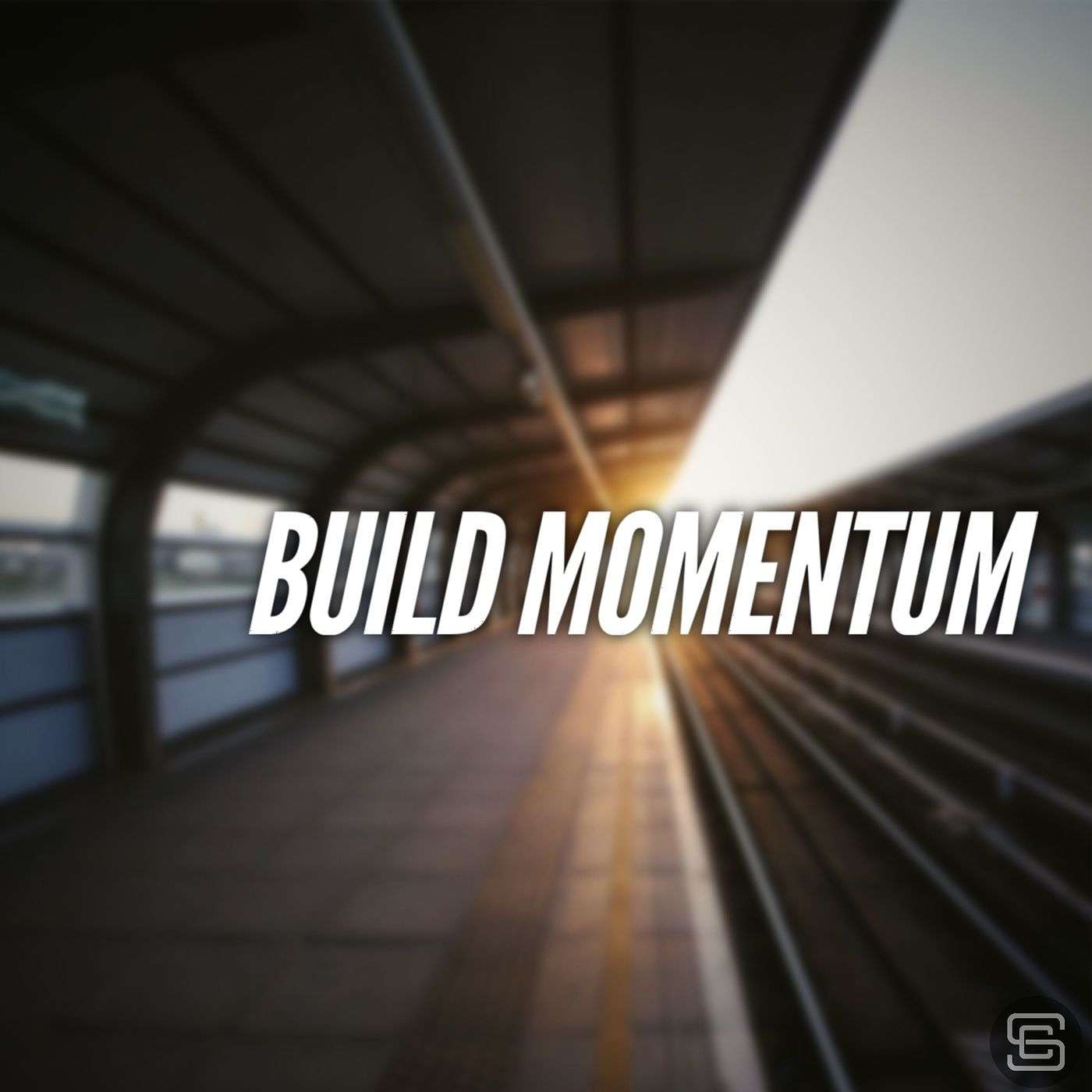 Get To Steppin' | Part 3 - BUILD MOMENTUM