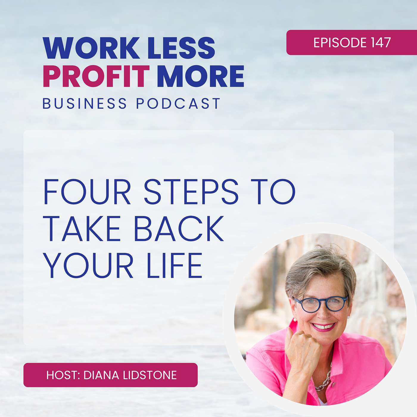 Ep. 147 – Four Steps to Take Back Your Life