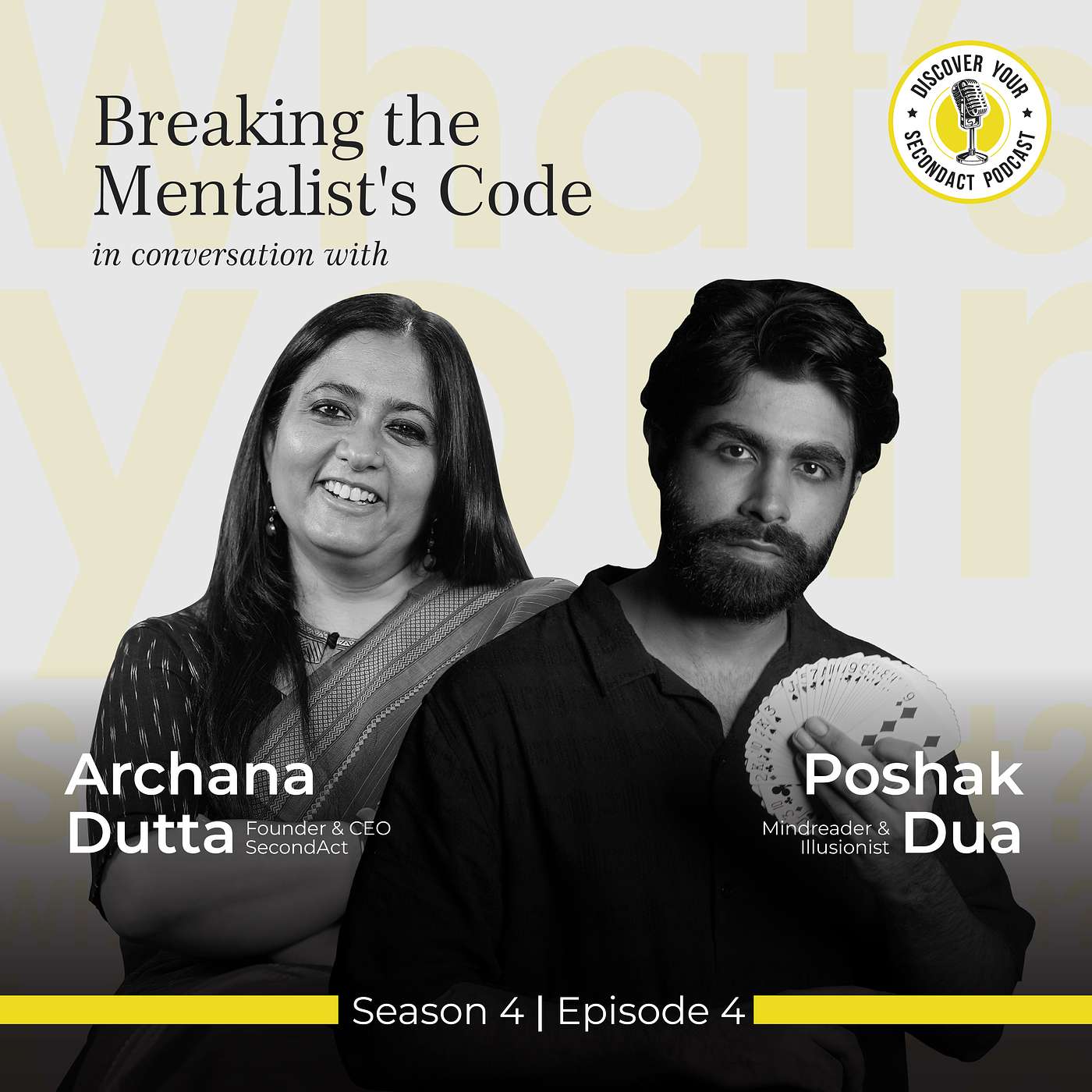 Discover your SecondAct Podcast - Poshak Dua | Breaking the Mentalist's Code | Discover Your SecondAct Podcast | S04E04