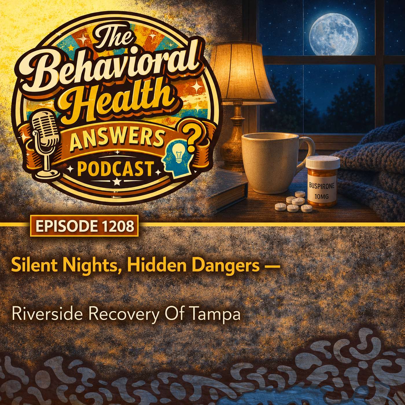 Episode 1208: Silent Nights, Hidden Dangers | Riverside Recovery Of Tampa episode artwork