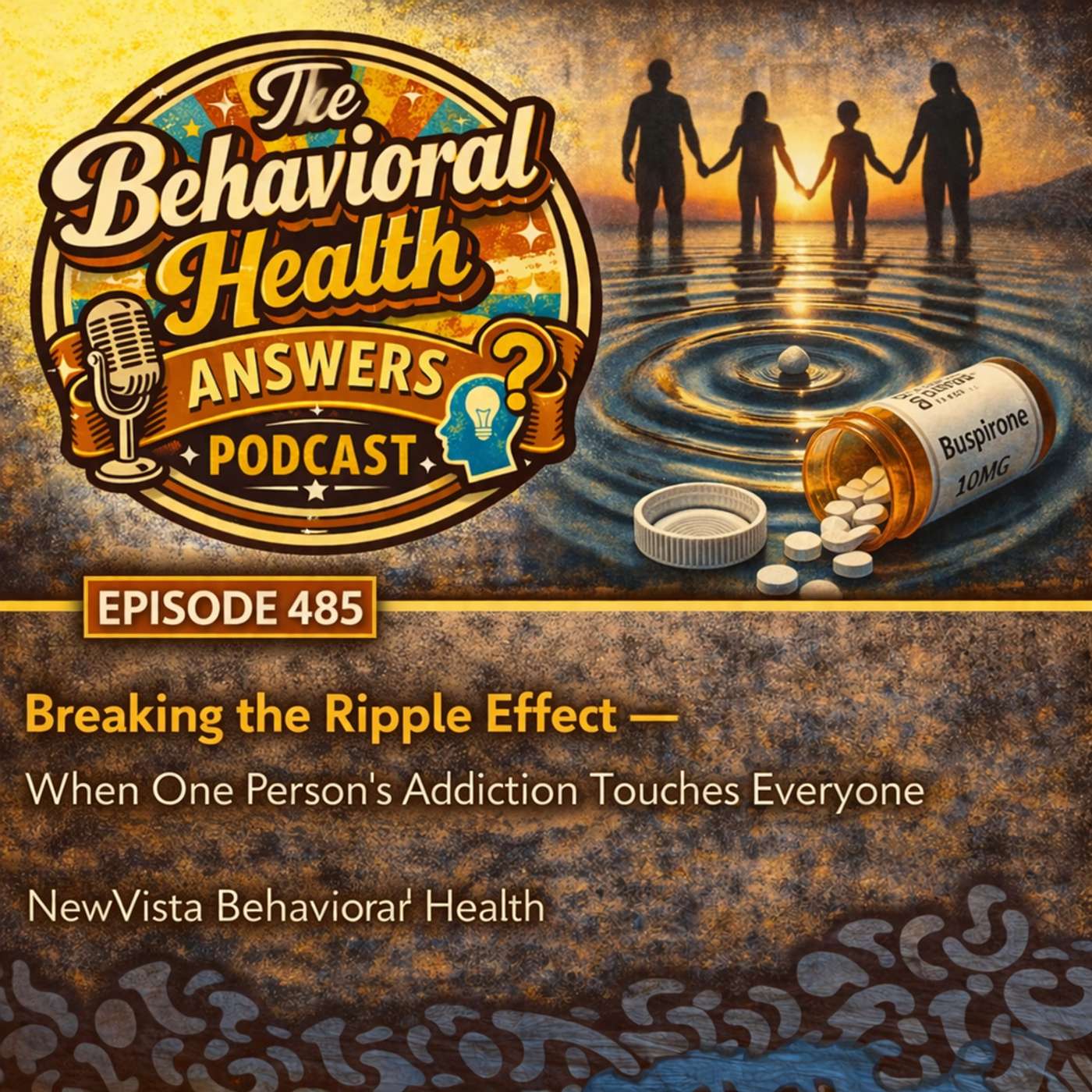 Episode 485: Breaking the Ripple Effect - When One Person's Addiction Touches Everyone | NewVista Behavioral Health episode artwork