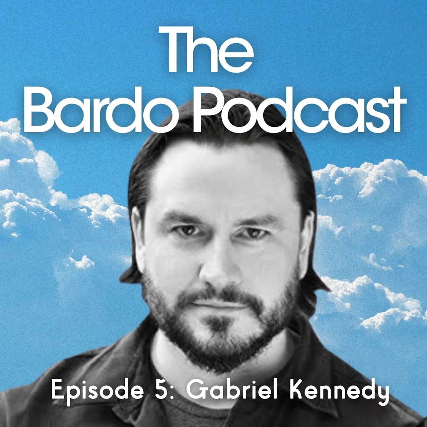 Ep.5 - Gabriel Kennedy: Robert Anton Wilson and the Art of Not Knowing
