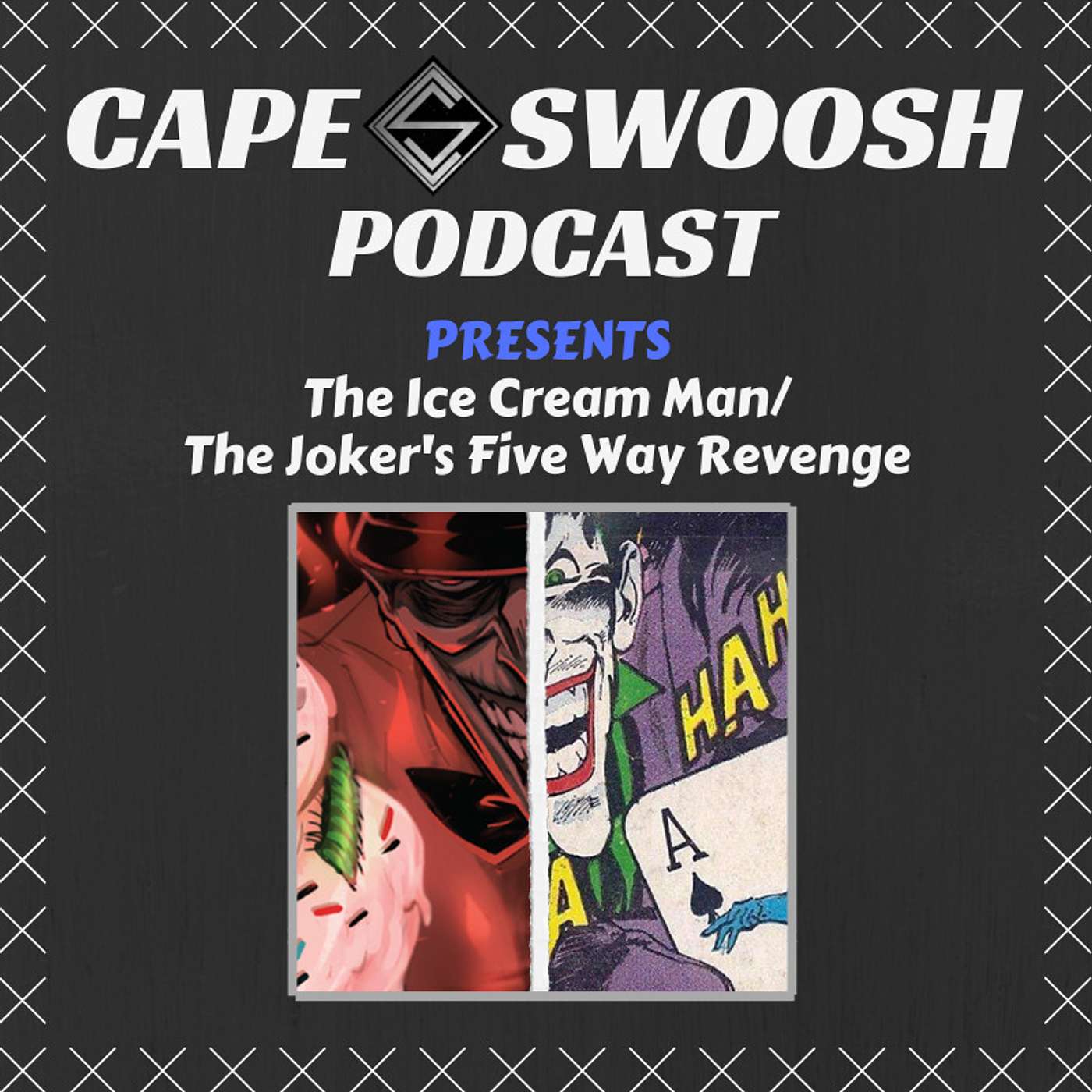CSP Presents Joker's Five Way Revenge/The Ice Cream Man
