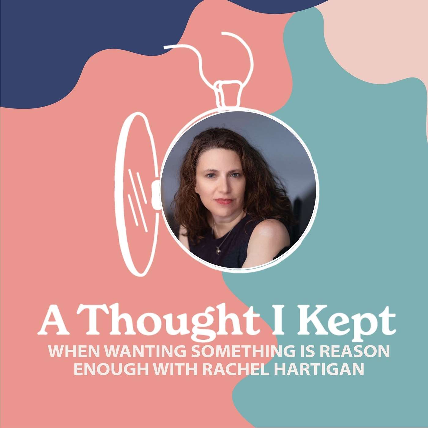 When Wanting Something Is Reason Enough with Rachel Hartigan