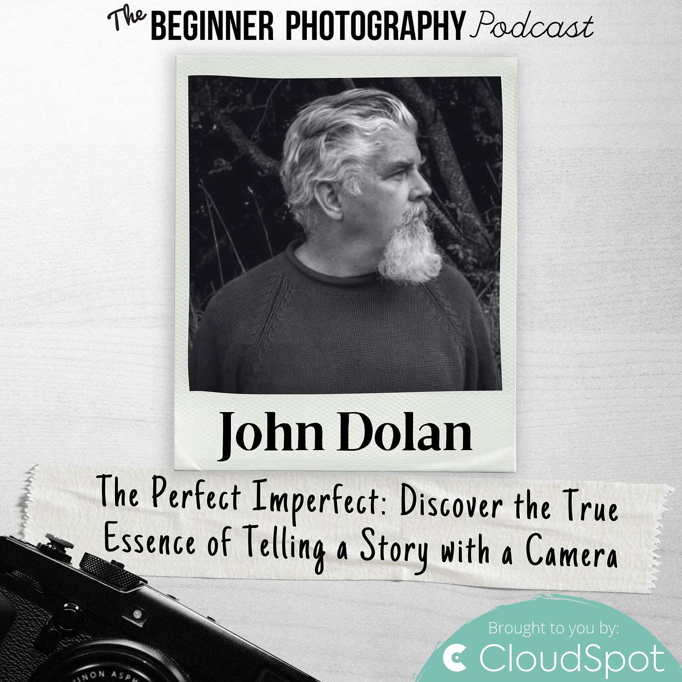 414: John Dolan - The Perfect Imperfect: Discover the True Essence of Telling a Story with a Camera