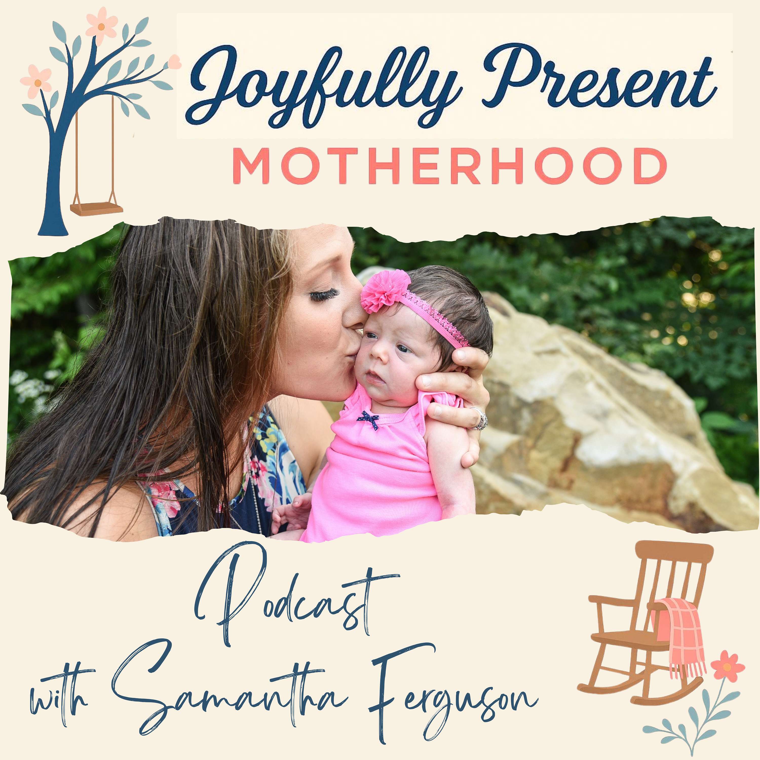 Joyfully Present Motherhood Podcast