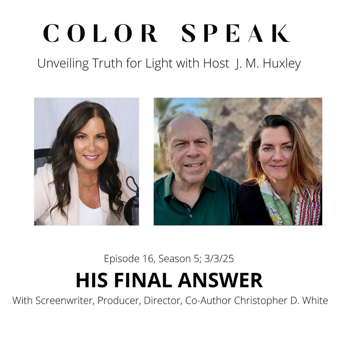 COLOR SPEAK, Season 5, Episode 16: HIS FINAL ANSWER with Screenwriter, Producer, Director & Co-Author Chris D. White episode artwork
