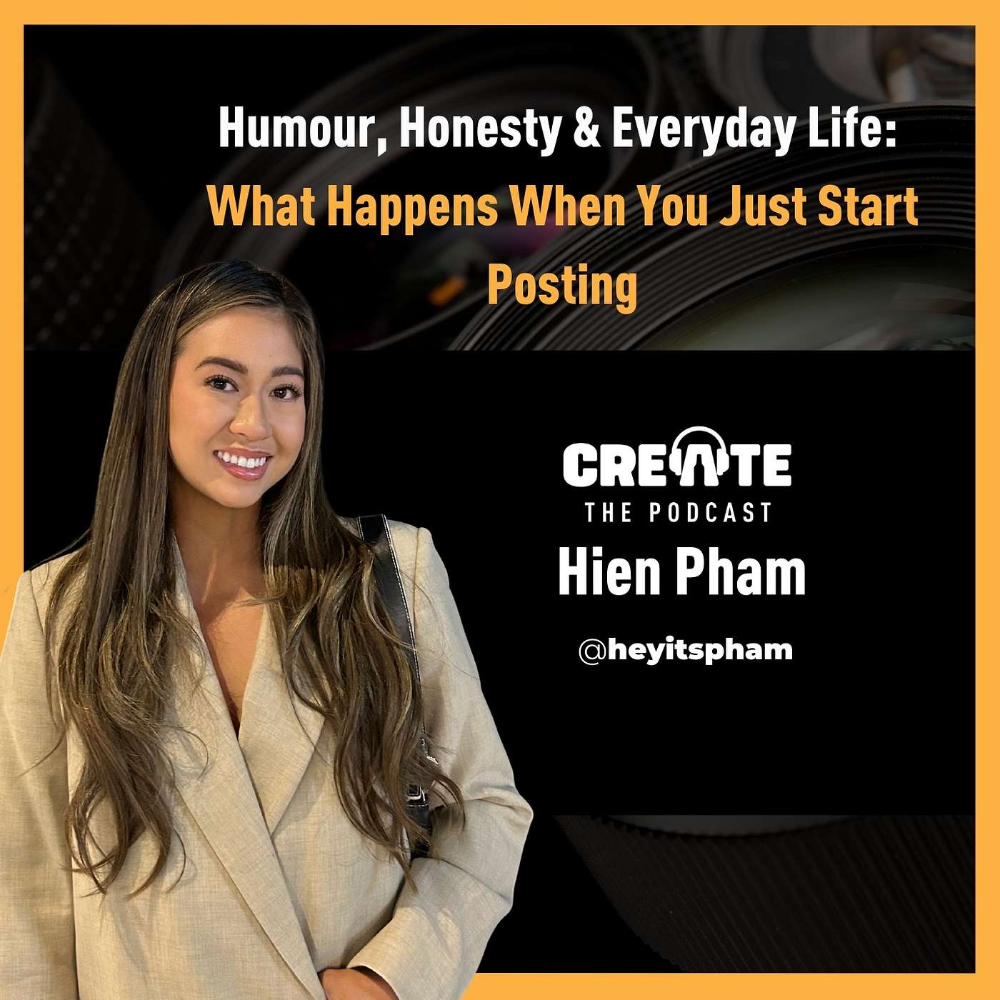 Hien Pham – Humour & Everyday Life: What Happens When You Just Start Posting | CREATE - The Podcast