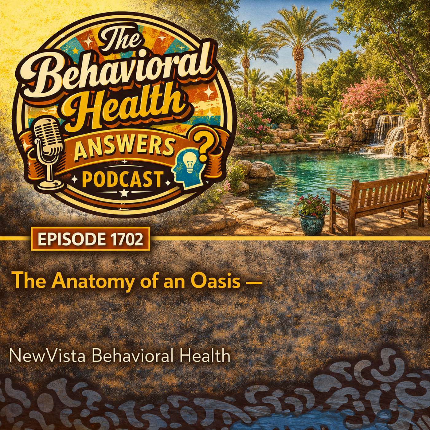 Episode 1702: The Anatomy of an Oasis | NewVista Behavioral Health episode artwork