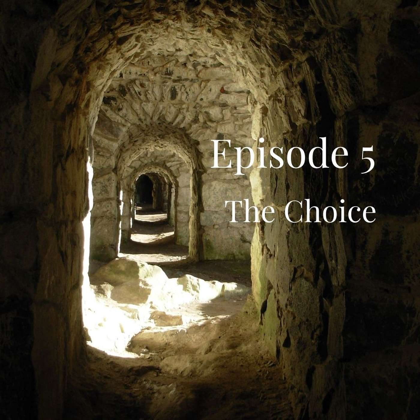 5: The Choice