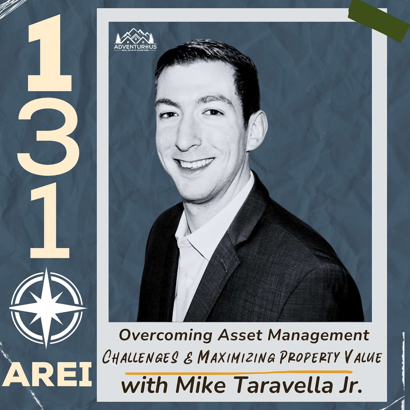 AREI 131: Overcoming Asset Management Challenges & Maximizing Property Value With Mike Taravella Jr.