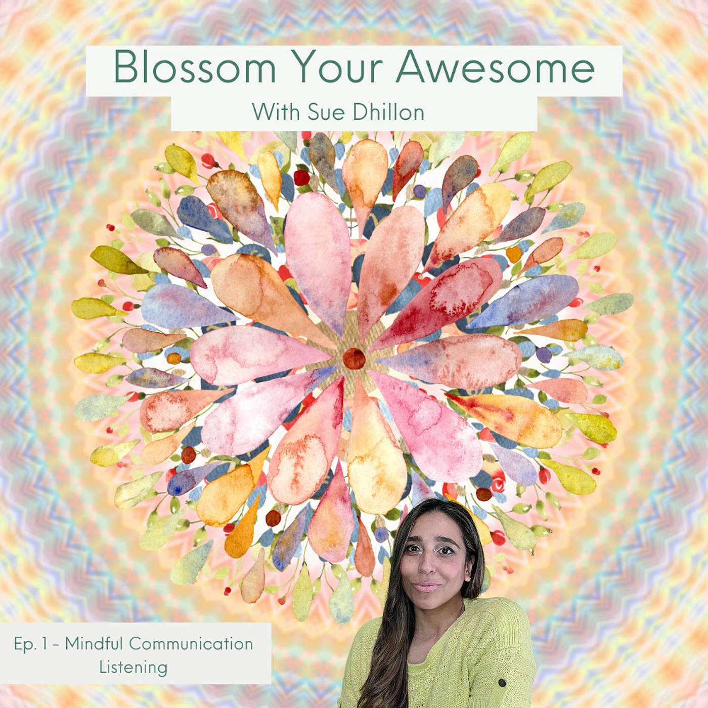 Blossom Your Awesome - Episode #1 - Mindful Communication - Listening