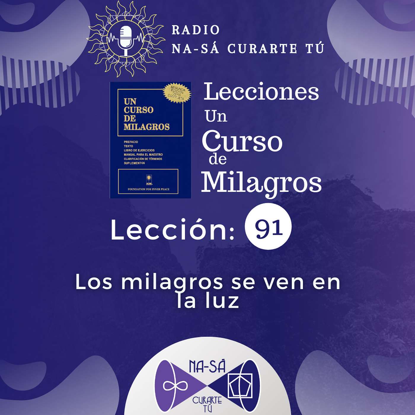 Lección 91 - UCDM - Los milagros se ven en la luz