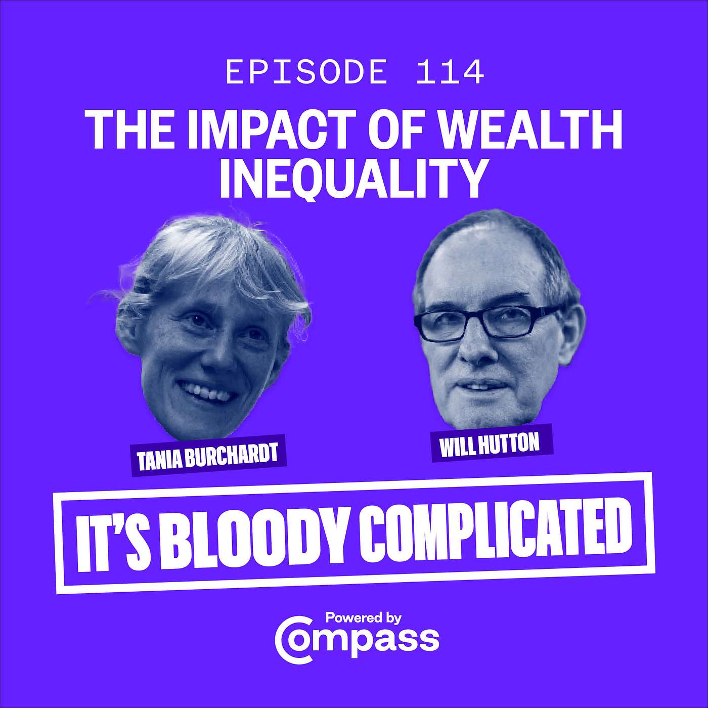 It's Bloody Complicated - A Compass Podcast - The impact of wealth inequality | ep 114