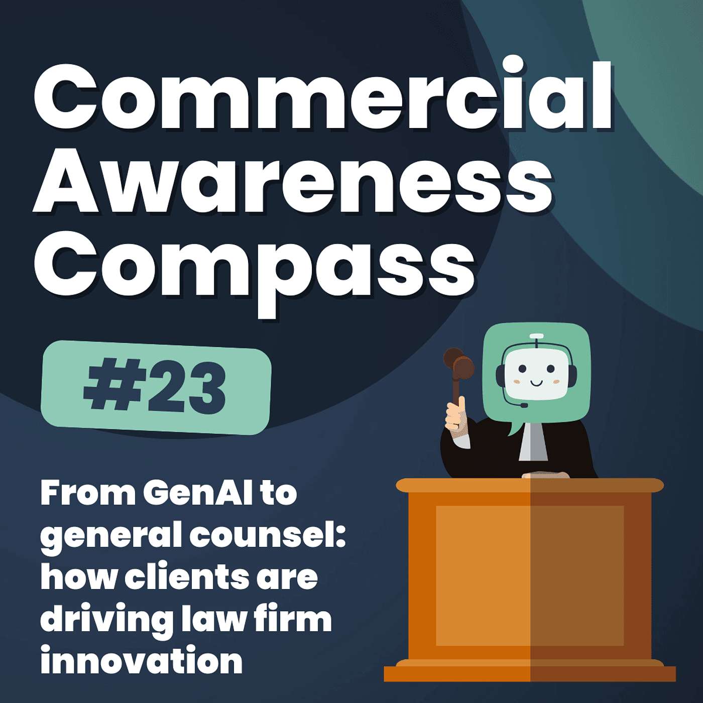 From GenAI to general counsel: how clients are driving law firm innovation | Commercial Awareness Compass #23