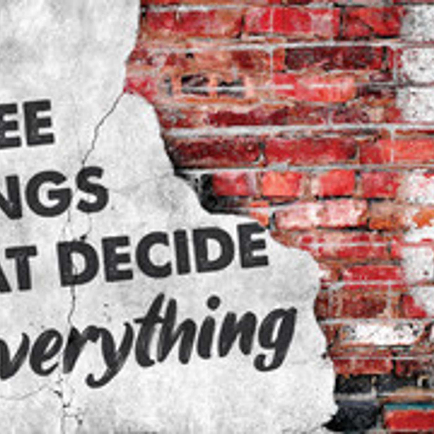 The 3 Things that Decide Everything! episode artwork