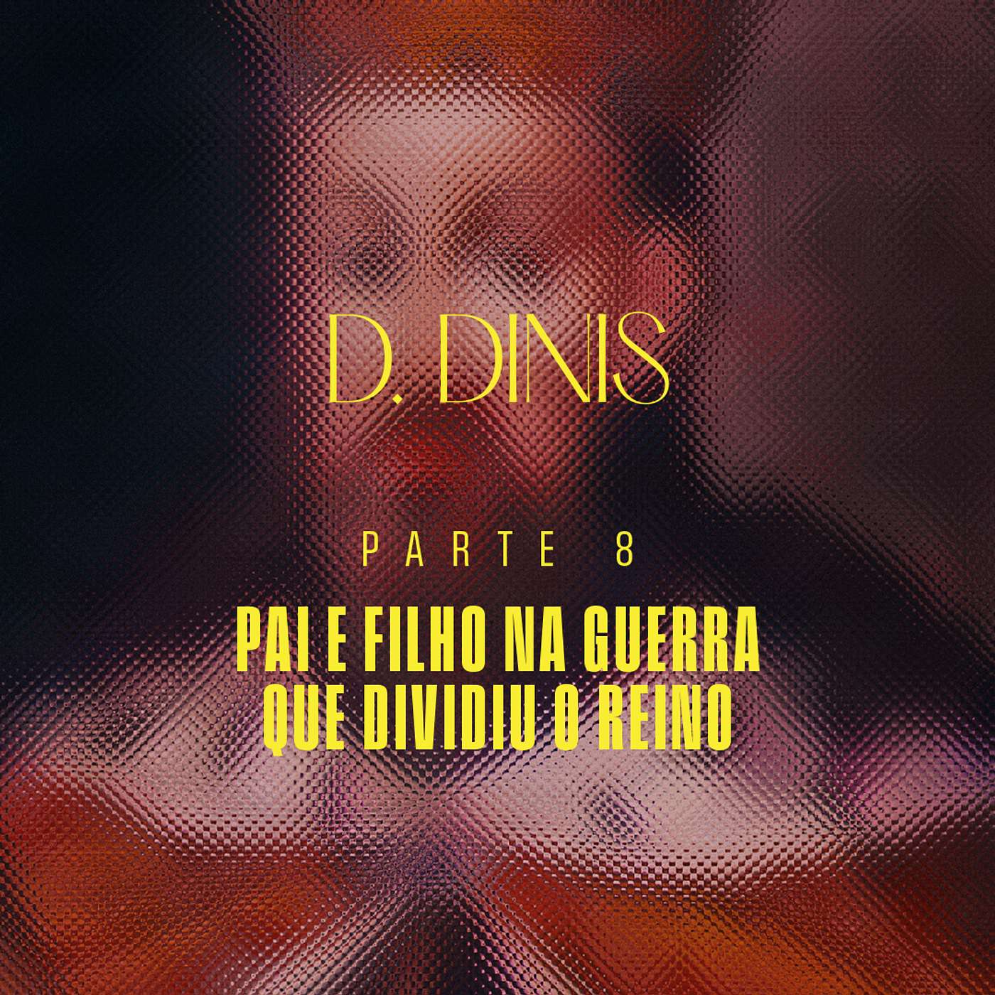 Portugal - D. Dinis - Parte 8 - Pai e Filho na Guerra que Dividiu o Reino episode artwork