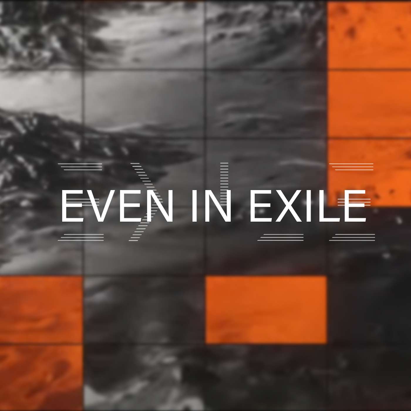 Even In Exile - Part 1