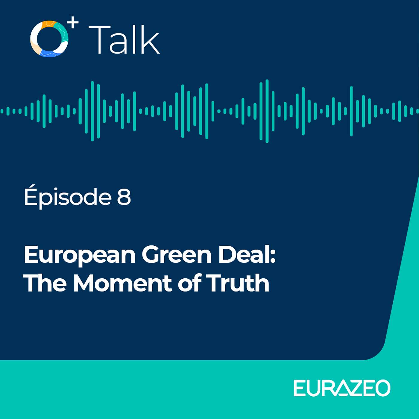 O+ Talk, Eurazeo\'s podcast series on Sustainability and Impact